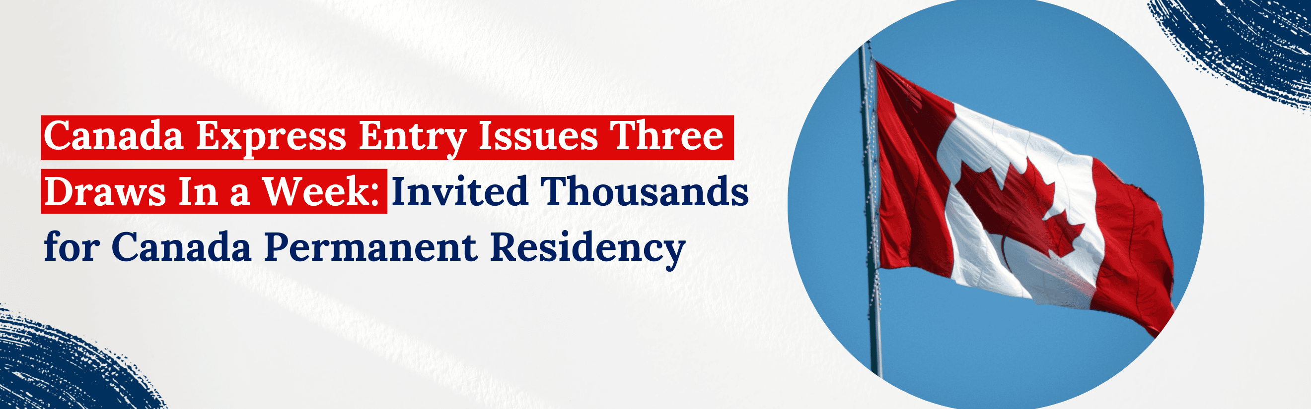 Featured image for article: Canada Express Entry Issues Three Draws In a Week: Invited Thousands for Canada Permanent Residency