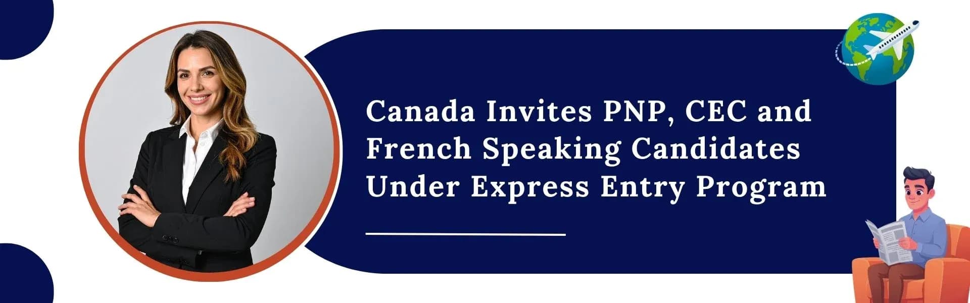 Featured image for article: Canada Invites PNP ,CEC and French Speaking Candidates Under Express Entry Program