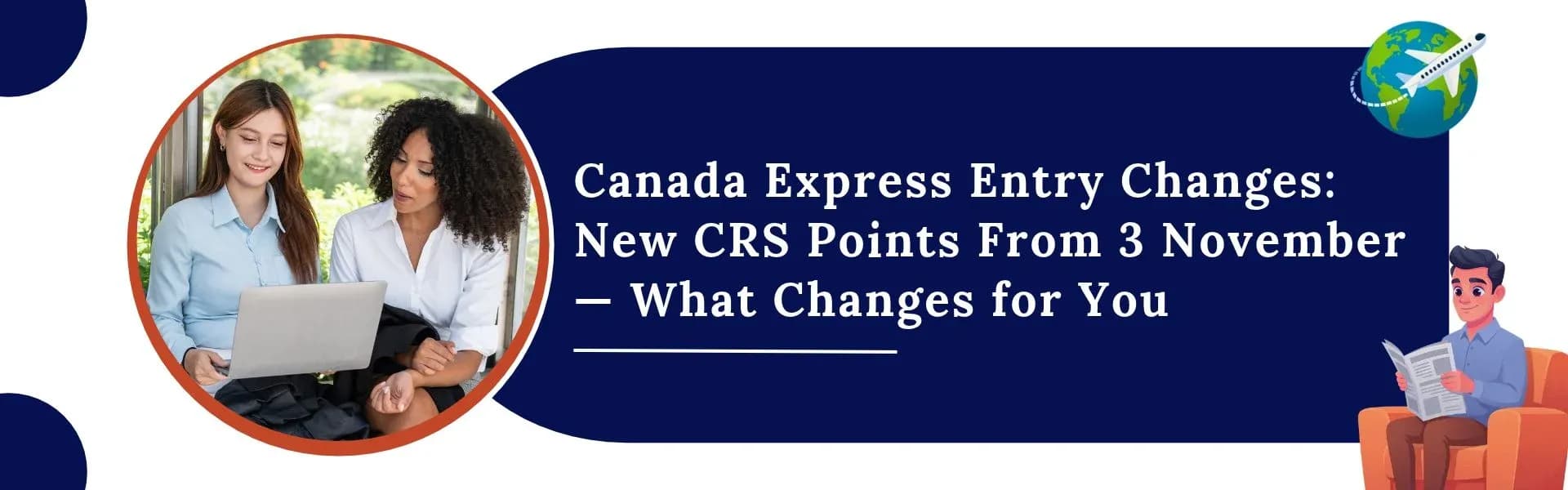 Featured image for article: Canada Express Entry Changes: New CRS Points From 3 November— What Changes for You