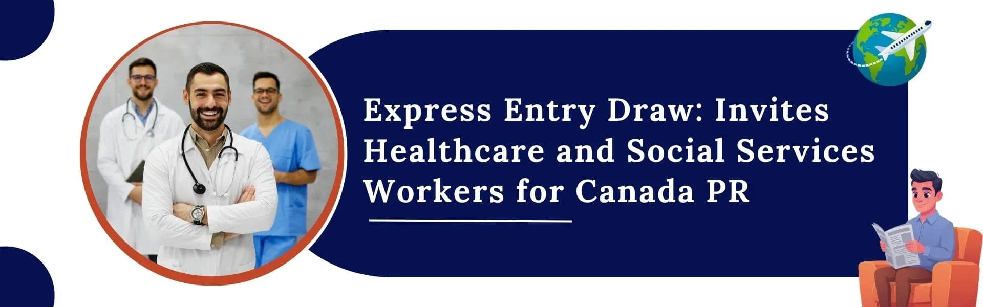 Featured image for article:  Express Entry Draw: Invites Healthcare and Social Services Workers for Canada PR
