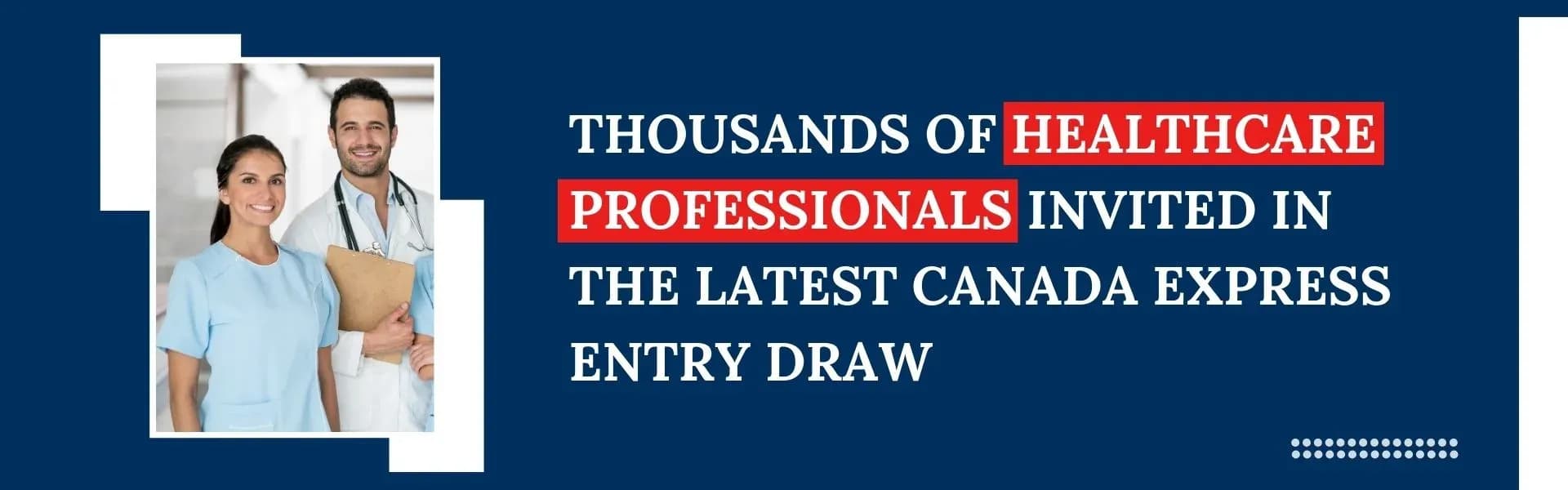 Featured image for article: Thousands of Healthcare Professionals Invited in the Latest Canada Express Entry Draw