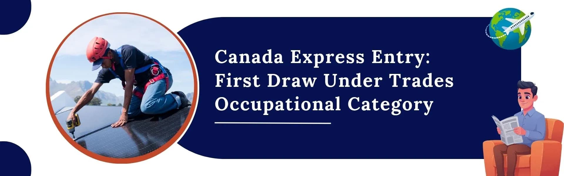 Featured image for article: Canada Express Entry: First Draw Under Trades Occupational Category