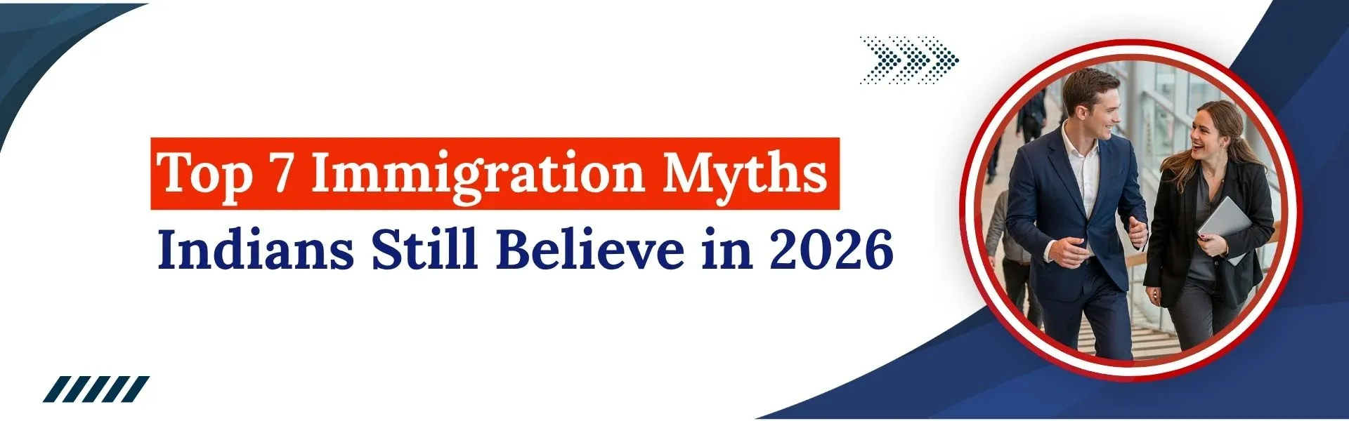 Top 7 Immigration Myths Indians Still Believe in 2026
