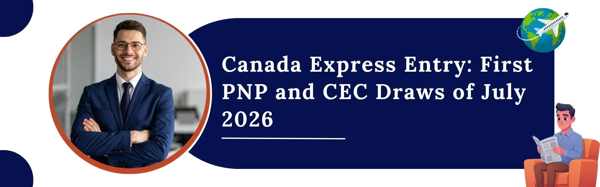 Canada Express Entry: First PNP and CEC Draws of July 2026