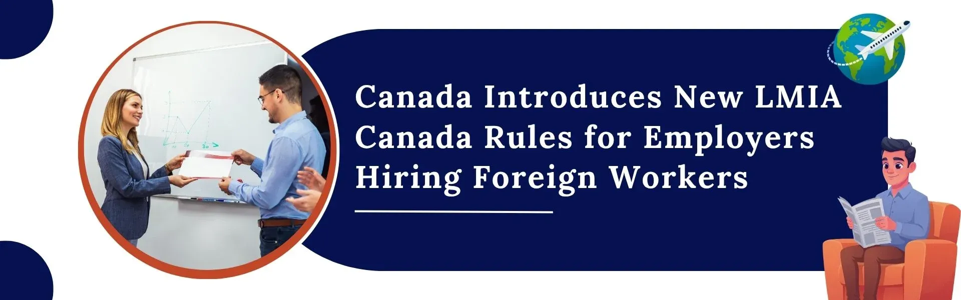 Canada Introduces New LMIA Canada Rules for Employers Hiring Foreign Workers
