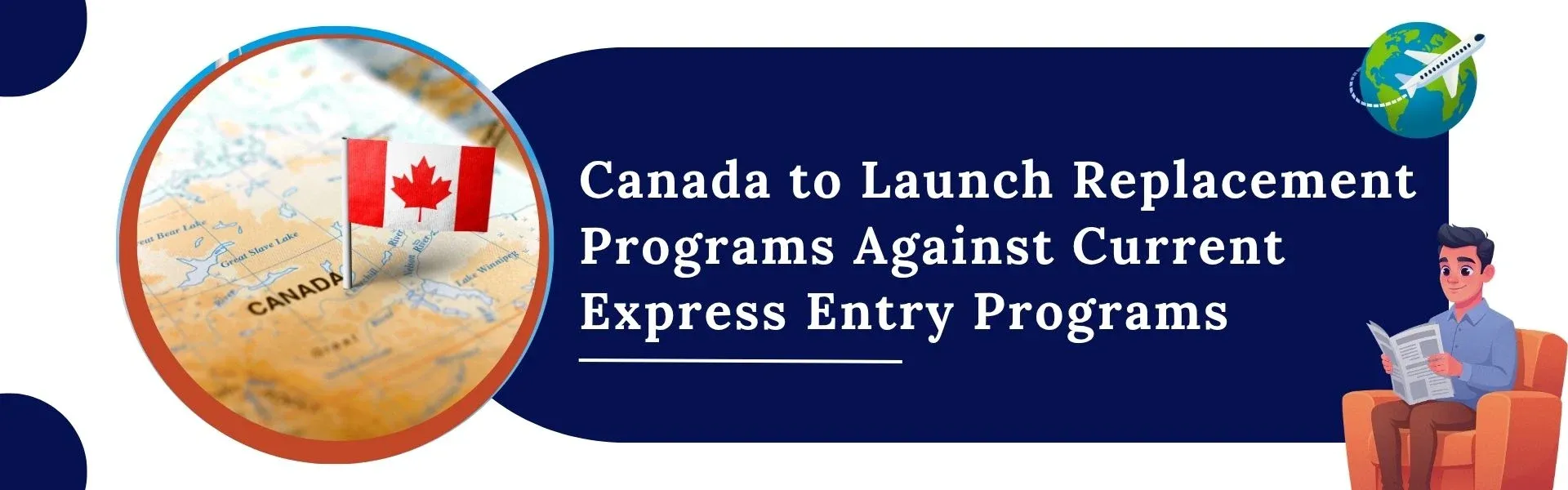 Canada to Launch Replacement Programs Against Current Express Entry Programs