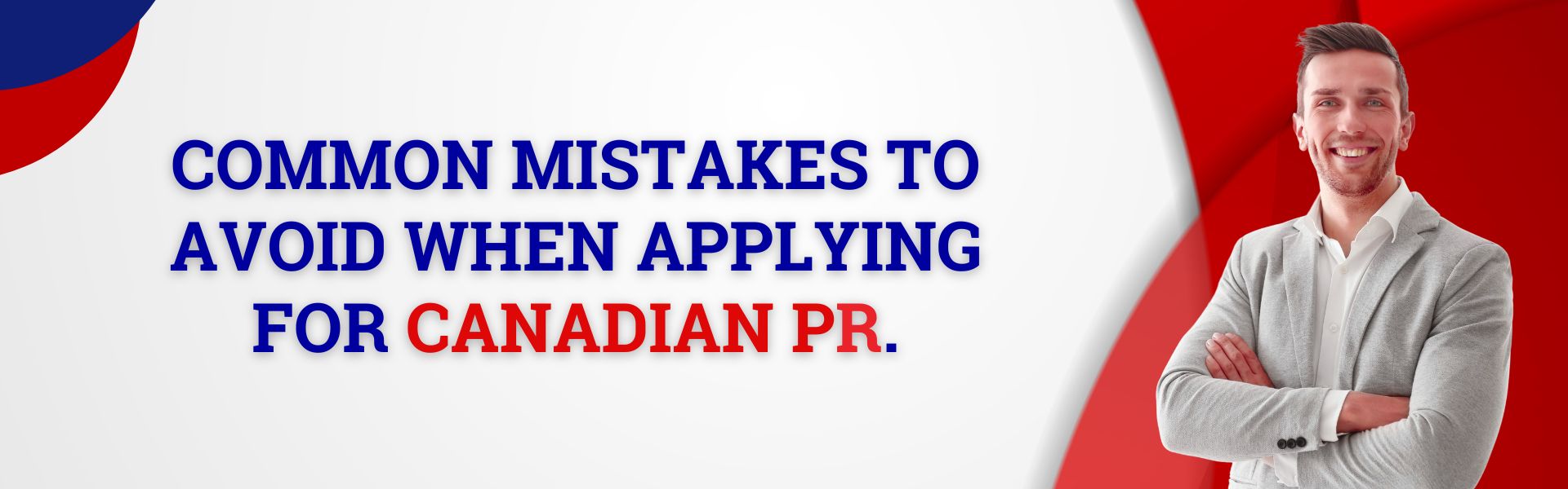 Common Mistakes to Avoid When Applying for Canadian PR. 