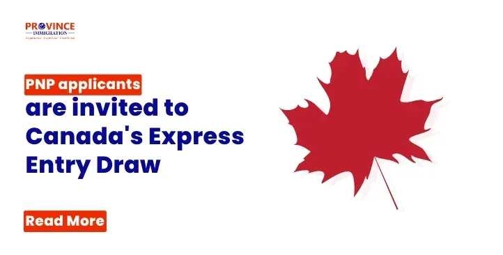 PNP applicants are invited to Canada's Express Entry Draw