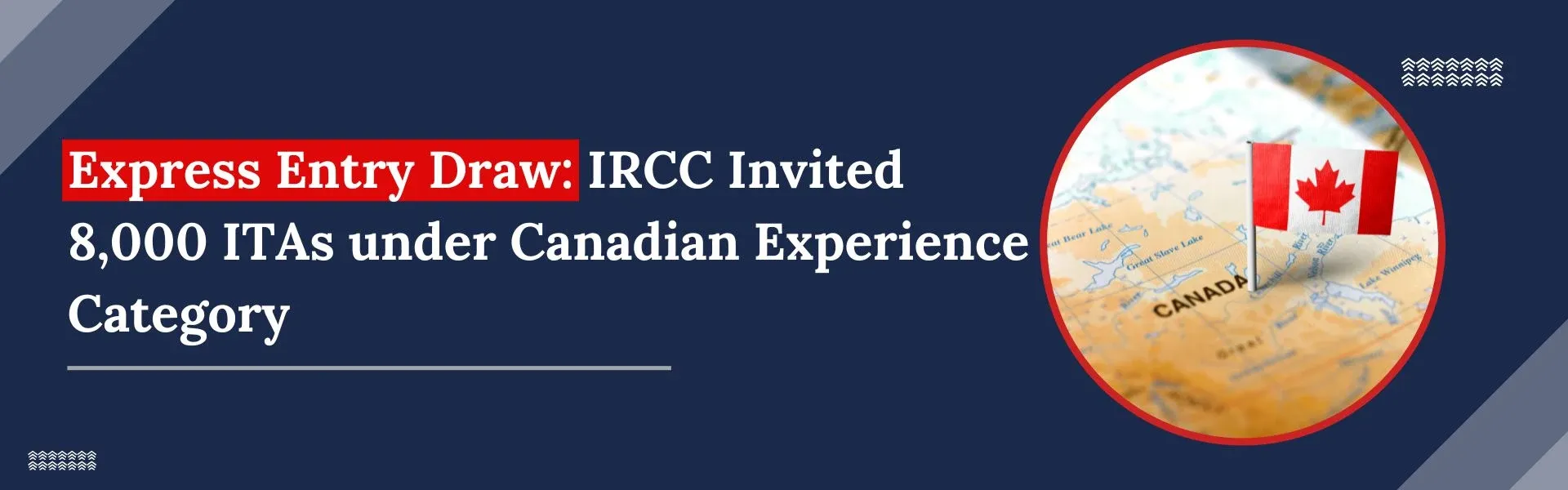 Express Entry Draw: IRCC Invited 8,000 ITAs under Canadian Experience Category