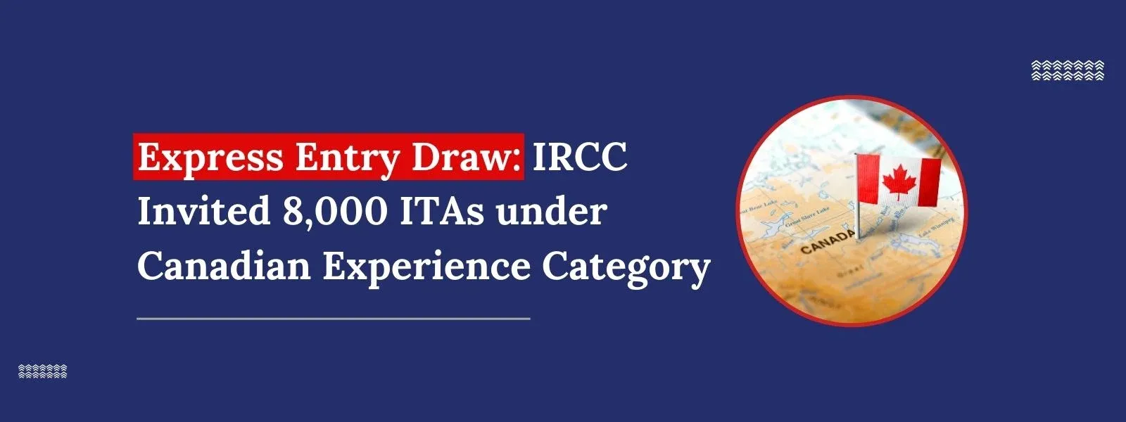Express Entry Draw: IRCC Invited 8,000 ITAs under Canadian Experience Category