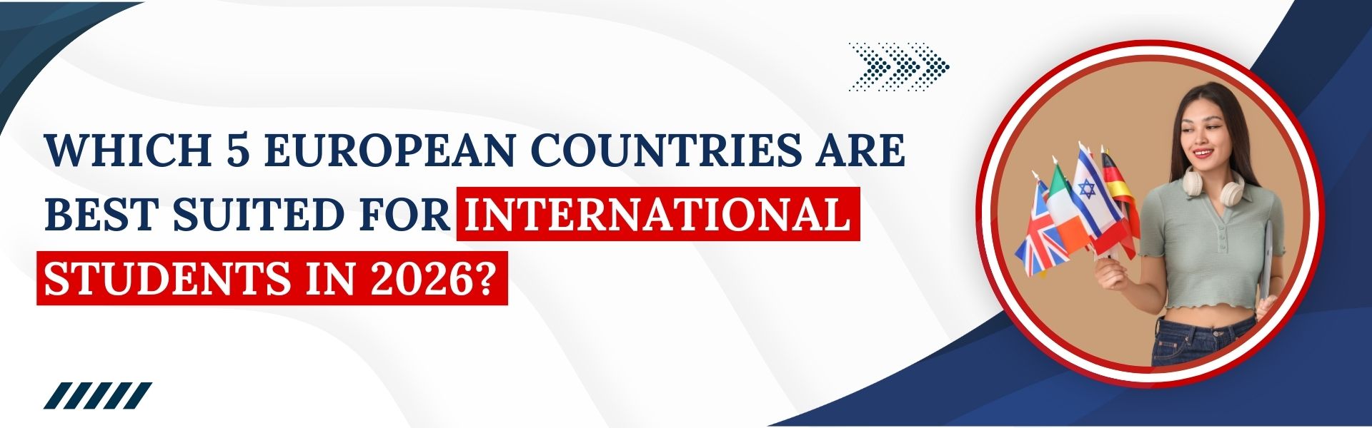 Which 5 European Countries are Best Suited for International Students in 2026?