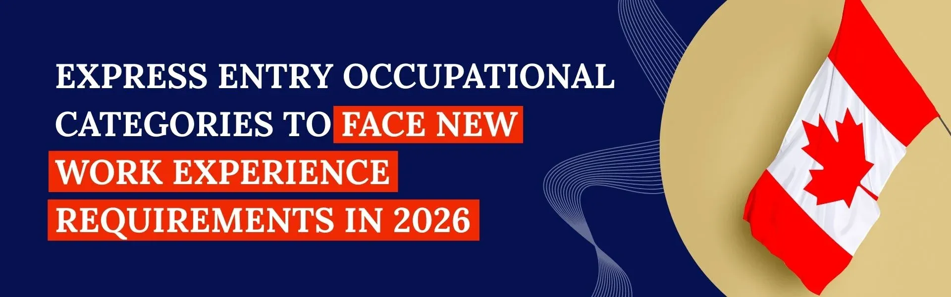 Express Entry Occupational Categories to Face New Work Experience Requirements in 2026