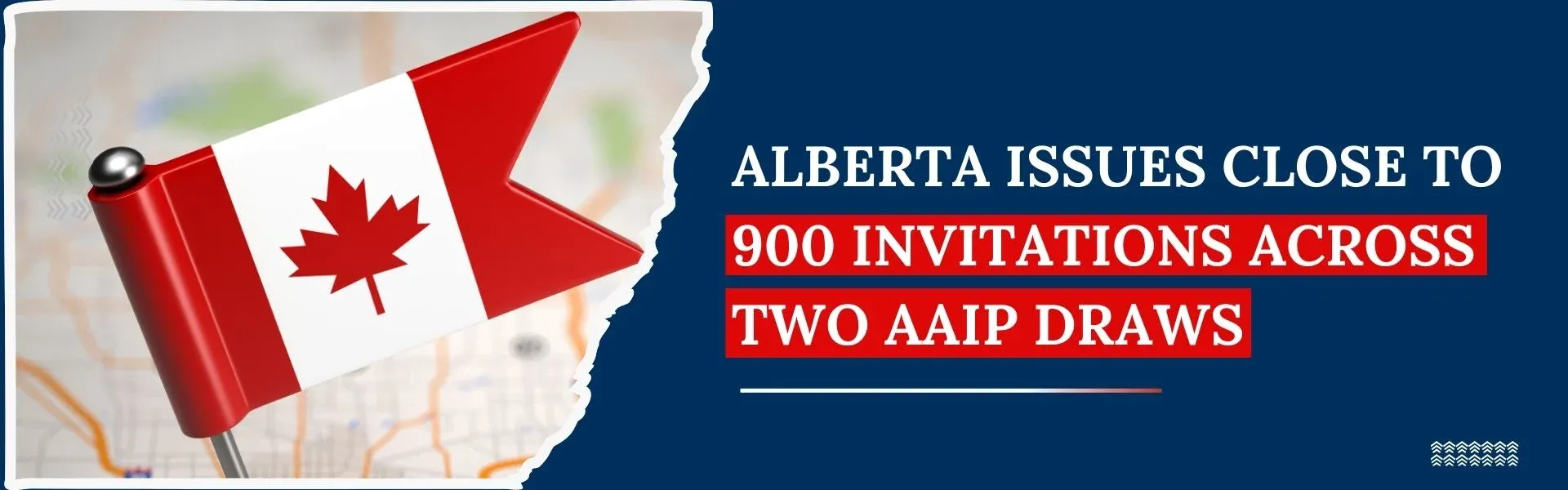 Alberta Issues close to 900 Invitations Across two AAIP Draws