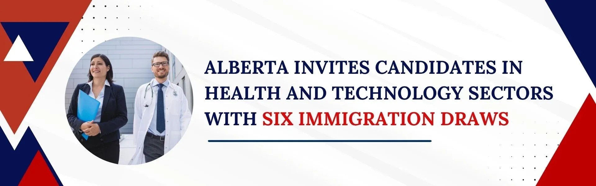 Alberta Invites Candidates In Health and Technology Sectors with Six Immigration Draws