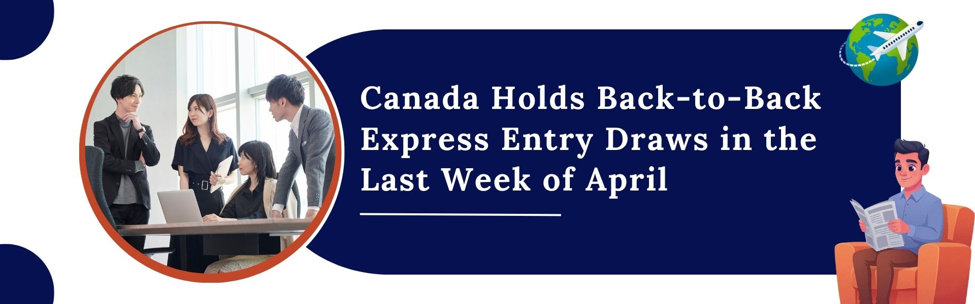 Canada Holds Back-to-Back Express Entry Draws in the Last Week of April 