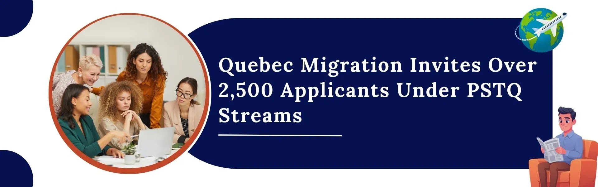 Quebec Migration Invites Over 2,500 Applicants Under PSTQ Streams