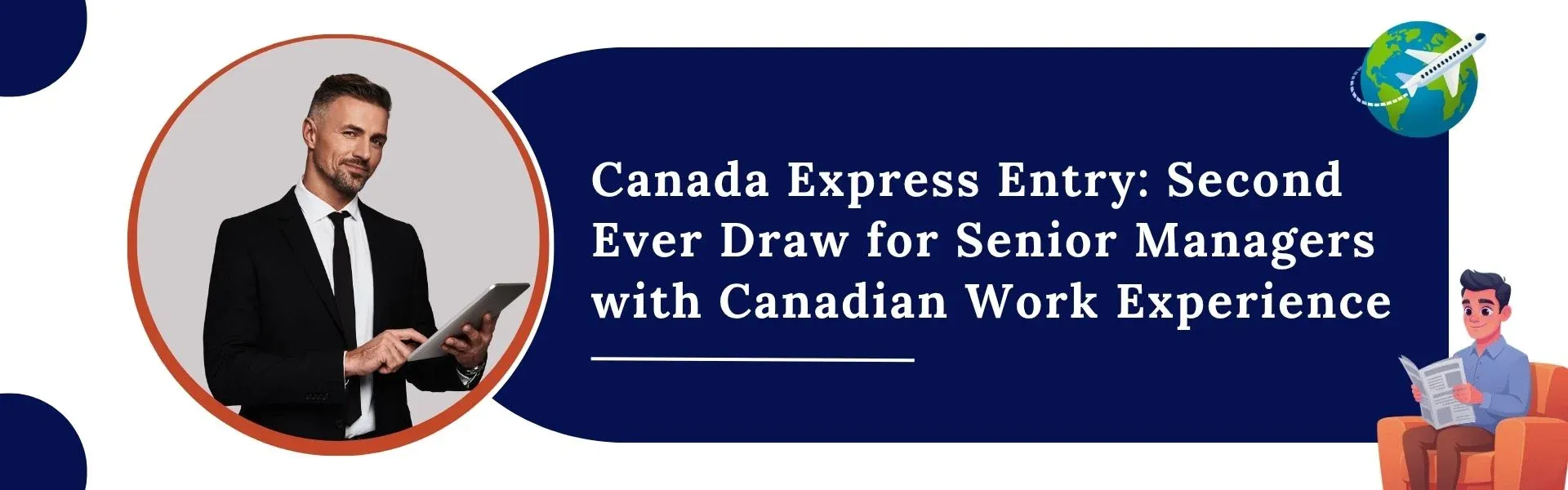 Canada Express Entry: Second Ever Draw for Senior Managers with Canadian Work Experience