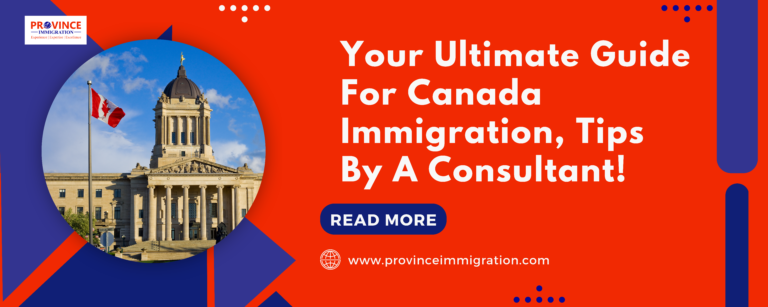 Your ultimate guide for Canada immigration, Tips by consultant!