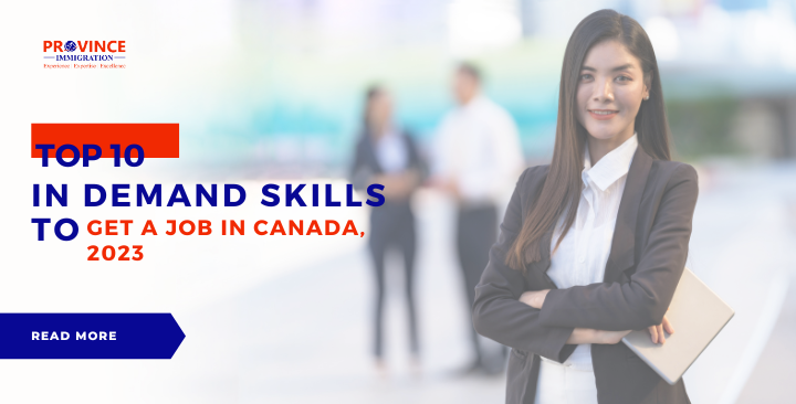 TOP 10 IN-DEMAND SKILLS TO GET A JOB IN CANADA, 2023