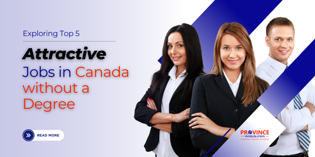 Exploring Top 5 Attractive Jobs In Canada Without A Degree