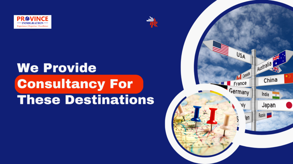 We Provide Consultancy For These Destinations_