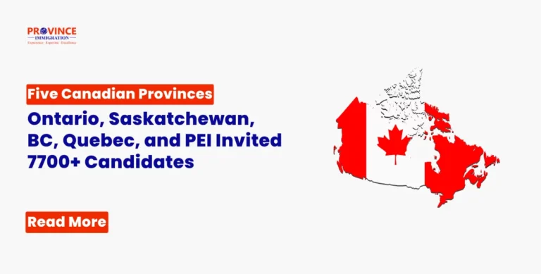 Five Canadian Provinces Ontario, Saskatchewan, BC, Quebec, and PEI Invited 7700+ Candidates