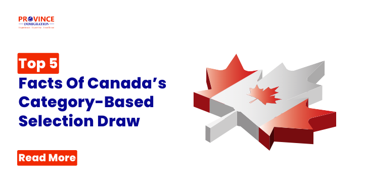 Top 5 Facts Of Canada’s Category-Based Selection Draw