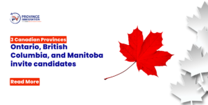 Ontario, British Columbia, and Manitoba invite candidates in this week’s PNP results