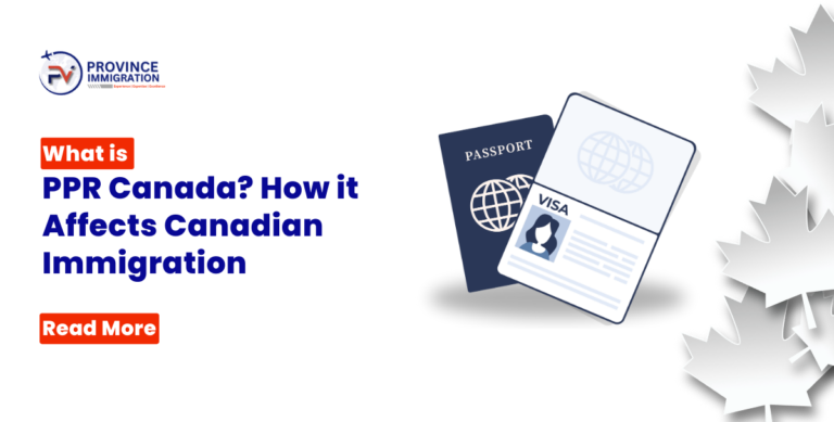 What is PPR Canada? How it Affects Canadian Immigration