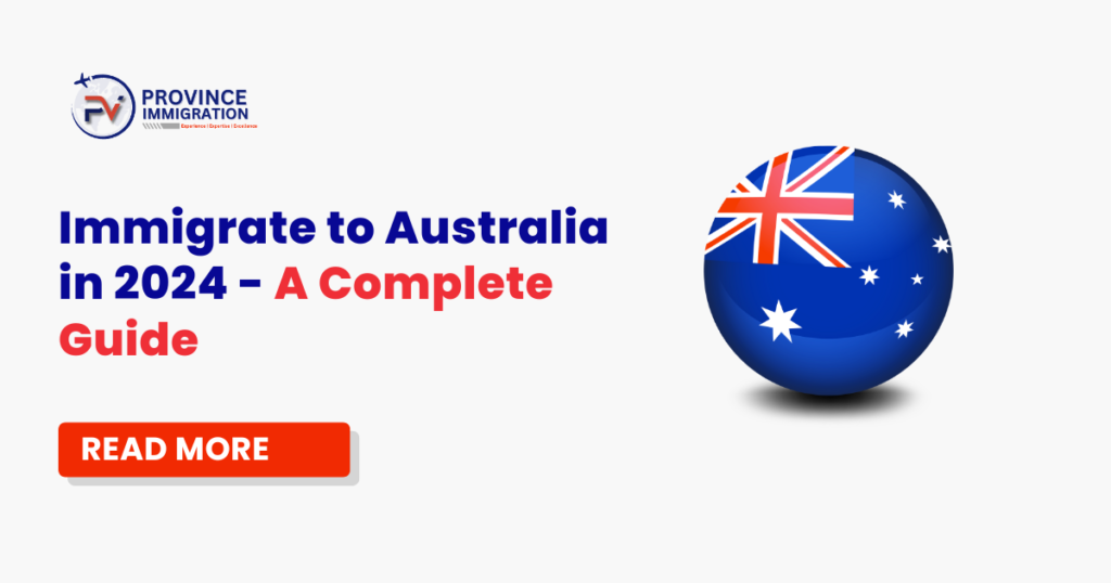 Immigrate to Australia in 2024 - A Complete Guide
