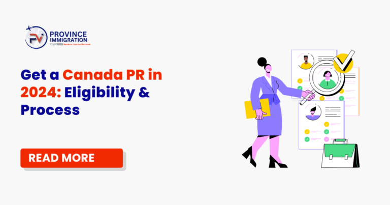 Get a Canada PR in 2024: Eligibility & Process
