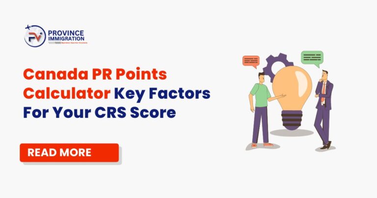 Canada PR Points Calculator – Major Factors Affecting Your CRS Score 
