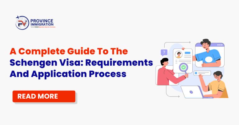 A Complete Guide To The Schengen Visa: Requirements and Application Process