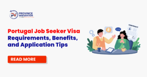 Portugal Job Seeker Visa Requirements, Benefits, and Application Tips