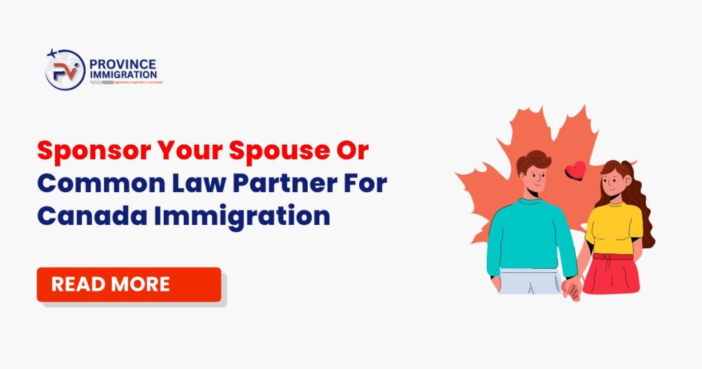 Sponsor Your Spouse Or Common-Law Partner For Canada Immigration 