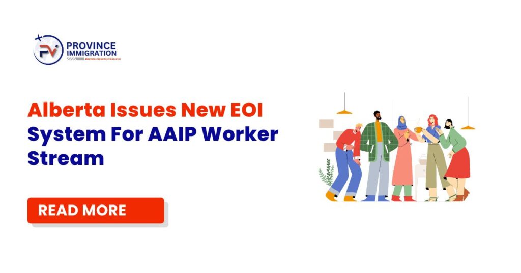 Alberta Issues New EOI System For AAIP Worker Stream