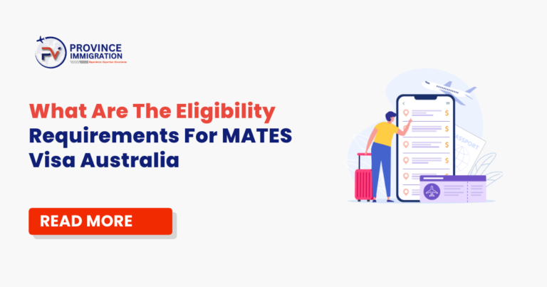 MATES Visa Australia: What You Need To Know About Eligibility Requirements